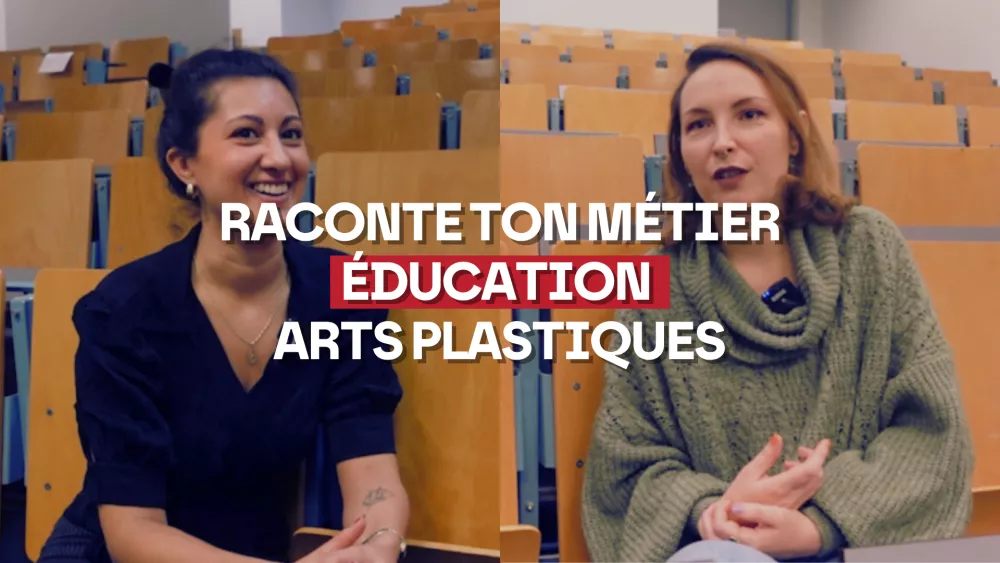 Enseignant en arts plastiques : Aly et Iliana, alumni, racontent leur quotidien